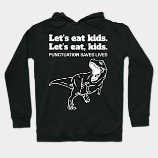 Funny Let's Eat Kids Punctuation Saves Lives Grammar Hoodie